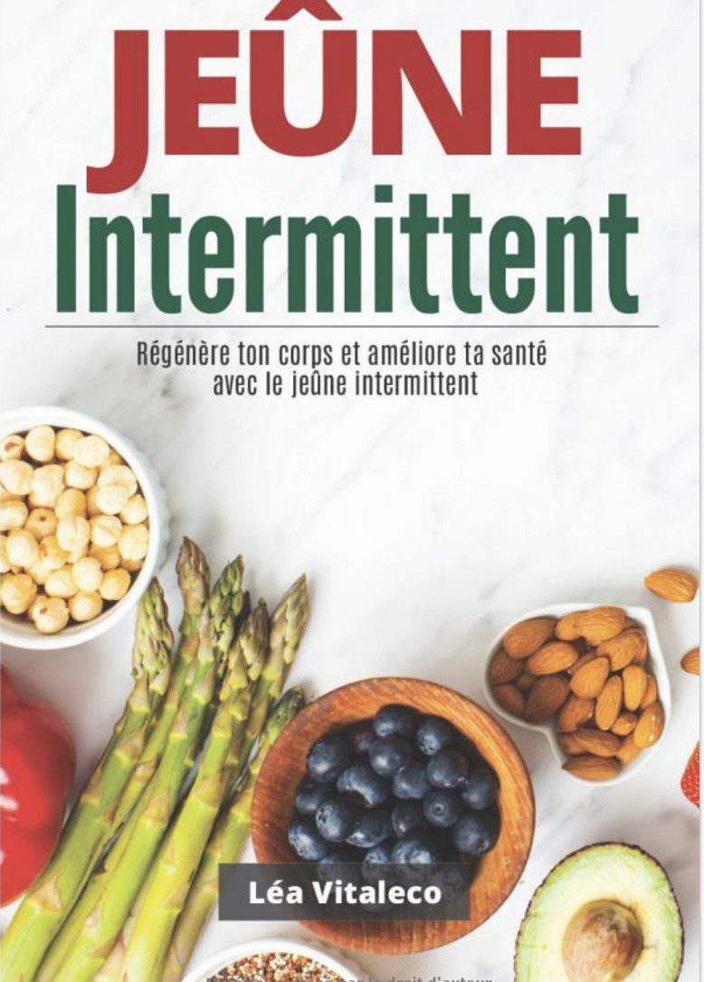 JEÛNE INTERMITTENT Régénère ton corps et améliore ta santé avec le jeûne intermittent
