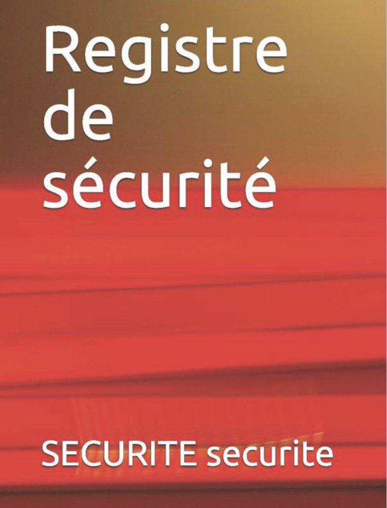 Registre de sécurité - securite, SECURITE