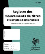 Registre des mouvements de titres et comptes d’actionnaires Pour les sociétés de capitaux SA et SAS