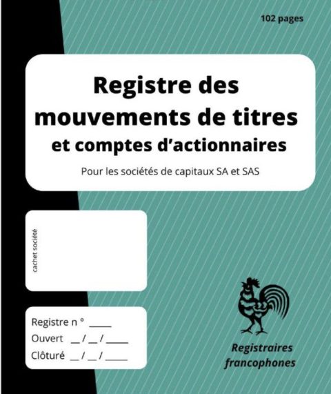 Registre des mouvements de titres et comptes d’actionnaires Pour les sociétés de capitaux SA et SAS