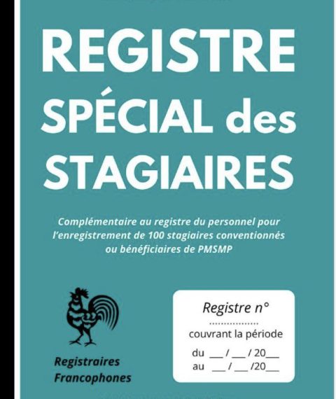 Registre spécial des stagiaires Complémentaire au registre du personnel pour l’enregistrement de 100 stagiaires