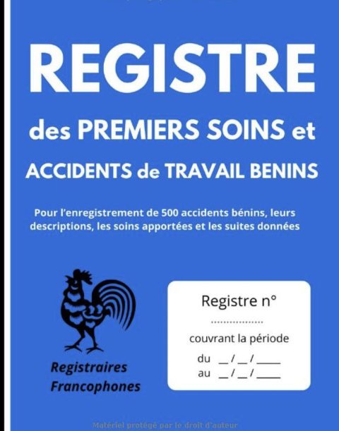 Registre des premiers soins et accidents de travail bénins Pour l’enregistrement de 500 accidents bénins