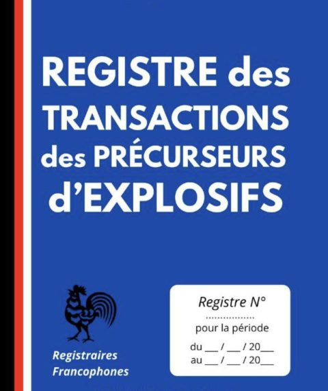 Registre des transactions des précurseurs d’explosifs Pour l’enregistrement de 500 transactions de substances et mélanges contrôlées