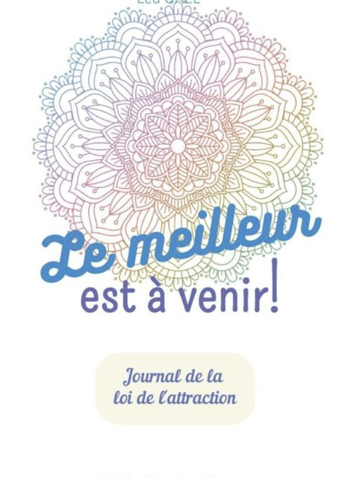 Le meilleur est à venir Journal de la loi de l'attraction  90 jours (visualiser, affirmations positives, tableau de rêve, gratitude)