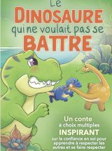 Le dinosaure qui ne voulait pas se battre Livre dinosaure pour enfants de 5 à 8 ans