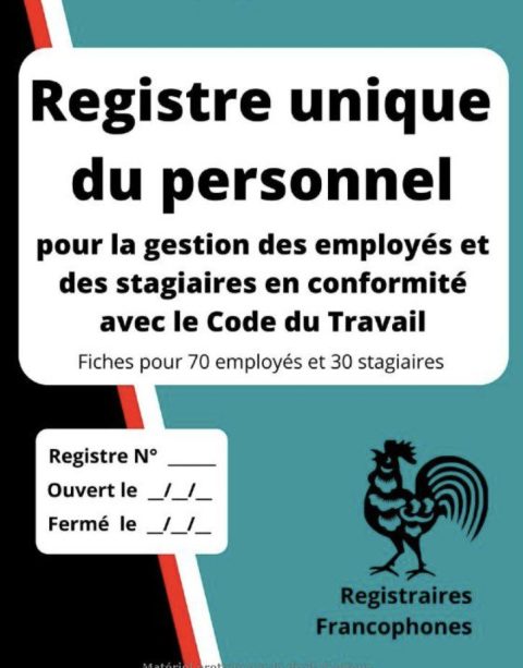 Registre unique du personnel pour la gestion des employés et des stagiaires en conformité avec le Code du Travail Fiches individuelles