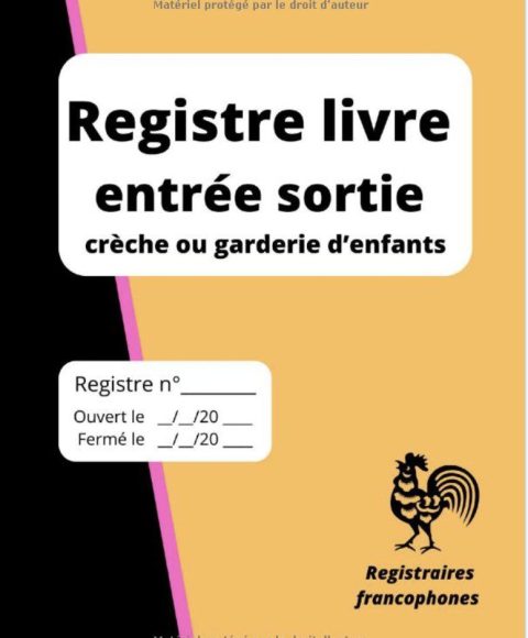 Registre livre entrée sortie crèche ou garderie d’enfants