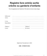 Registre livre entrée sortie crèche ou garderie d’enfants