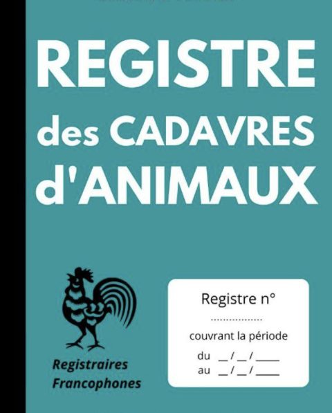 Registre des cadavres d’animaux pour les élevages d’animaux d’agrément, les exploitations agricoles et les parcs zoologique