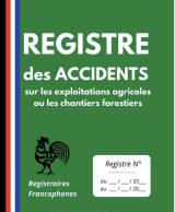 Registre des accidents sur les exploitations agricoles ou les chantiers forestiers