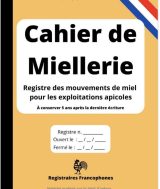 Cahier de Miellerie Registre des mouvements de miel pour les exploitations apicoles