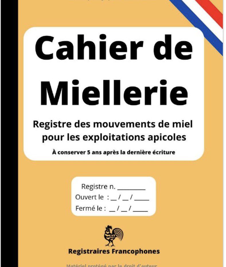 Cahier de Miellerie Registre des mouvements de miel pour les exploitations apicoles
