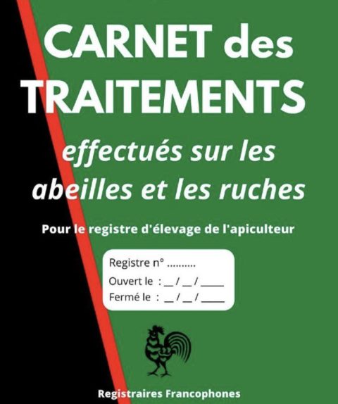 Carnet des traitements effectués sur les abeilles et les ruches Pour le registre d’élevage de l’apiculteur