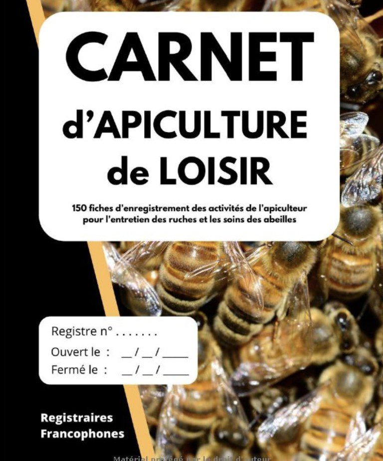 Carnet d’apiculture de loisir 150 fiches d’enregistrement des activités de l’apiculteur pour l’entretien des ruches