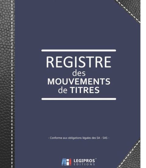 Registre des mouvements de titres Enregistrement des acquisitions et cessions d'actions pour SA et SAS