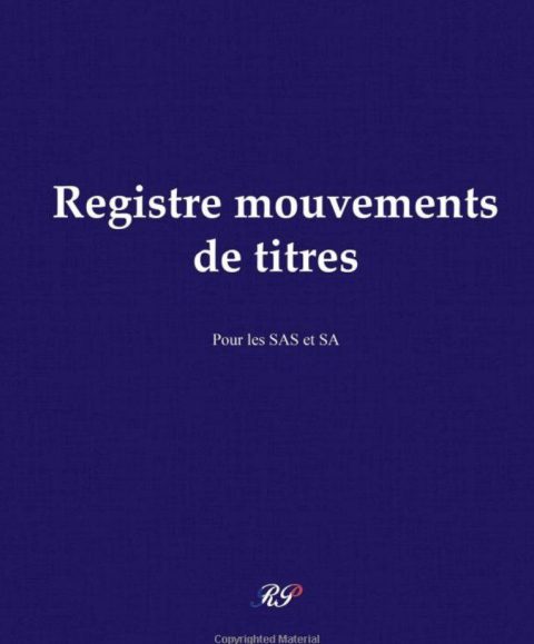 Registre mouvements de titres SAS et SAS - de titres