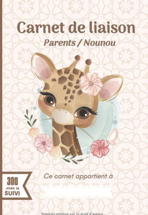 Carnet de liaison - Parents / Nounou Cahier  Parents - assistante maternelle