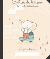 CAHIER DE LIAISON - ACCUEIL PERISCOLAIRE Carnet de liaison assistant(e)-maternel(le) parents