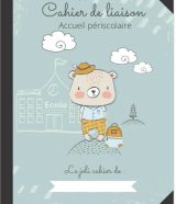 CAHIER DE LIAISON - ACCUEIL PERISCOLAIRE Carnet de liaison assistant(e)-maternel(le) parents