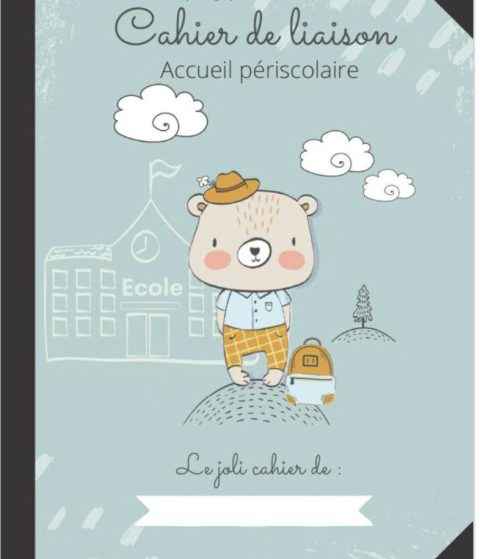 CAHIER DE LIAISON - ACCUEIL PERISCOLAIRE Carnet de liaison assistant(e)-maternel(le) parents