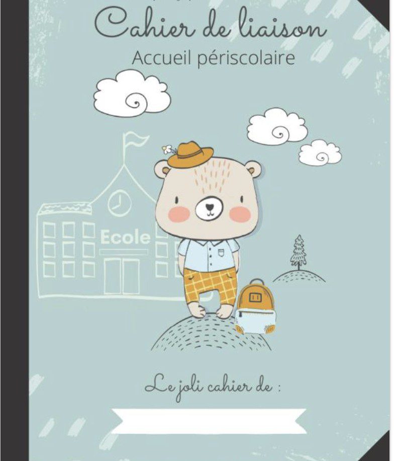 CAHIER DE LIAISON - ACCUEIL PERISCOLAIRE Carnet de liaison assistant(e)-maternel(le) parents