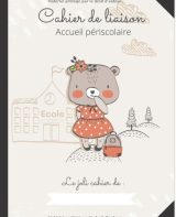 CAHIER DE LIAISON - ACCUEIL PERISCOLAIRE Carnet de liaison assistant(e)-maternel(le) parents - Journal de bord