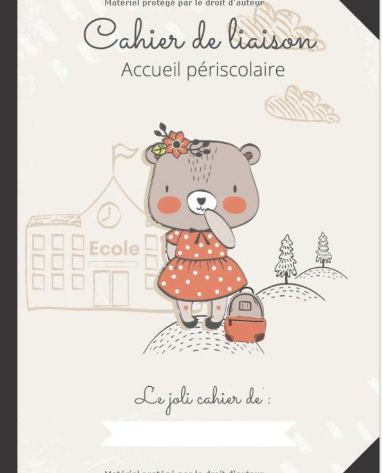 CAHIER DE LIAISON - ACCUEIL PERISCOLAIRE Carnet de liaison assistant(e)-maternel(le) parents - Journal de bord