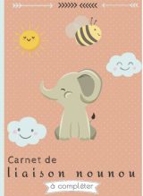 Carnet de Liaison Nounou Un journal de bord à remplir pour faciliter la communication au quotidien