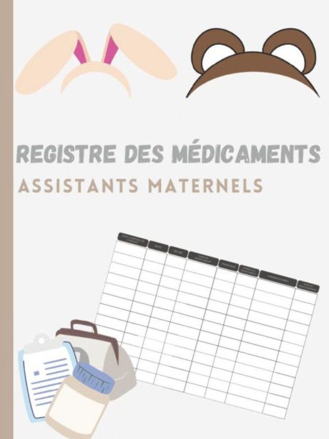 Registre des médicaments assistante maternelle Registre Pour L’Administration Des Médicaments Des Enfants Accueillis