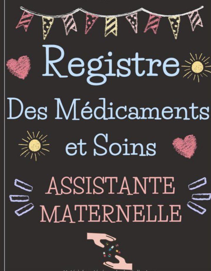 Registre des médicaments assistante maternelle Registre de suivi des soins Médicaux et Traitements Dispensés