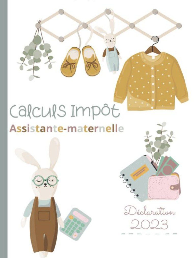 CALCUL IMPÔT ASSISTANTE-MATERNELLE Mémo fiscal du régime spécifique de l'assistant-maternel - Tableaux pour calculer son abattement