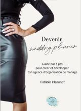 Devenir wedding planner Guide pas à pas pour créer et développer ton agence d'organisation de mariage