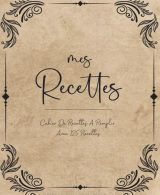Recettes Livre de cuisine vierge pour écrire vos recettes et repas préférées. Écrivez jusqu’à 125 de vos plats préférés