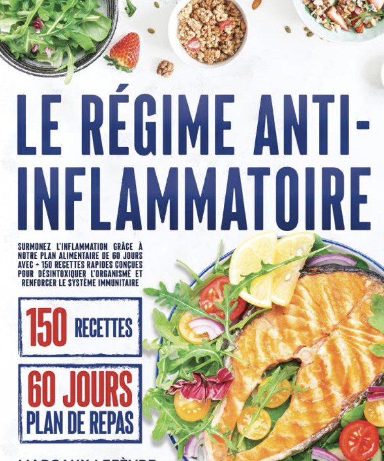 Le Régime Anti-inflammatoire Surmonez l'inflammation grâce à notre plan alimentaire de 60 jours