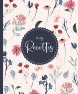 Cahier de Recettes Préférées Livre de cuisine vierge pour écrire vos recettes et repas préférées.