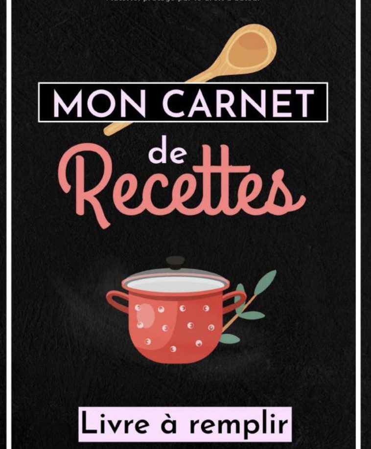 Carnet de Recettes - Livre à Remplir - Cahier de cuisine à compléter soi-même - 100 Fiches Recettes à compléter et Sommaire