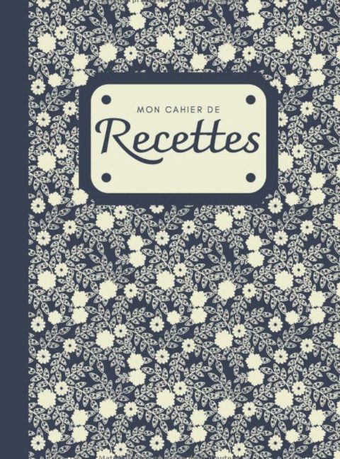cahier de Recettes à remplir Carnet de recettes à compléter - 100 Fiches pour écrire ses recettes