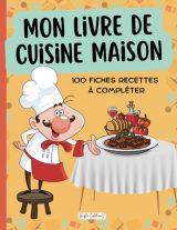 LIVRE DE CUISINE MAISON 100 fiches recettes à compléter