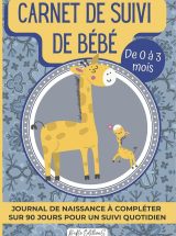 Carnet de Suivi de Bébé de 0 à 3 mois Journal de naissance à compléter