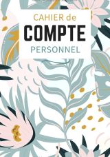 Cahier de compte personnel - Maitrisez vos dépenses