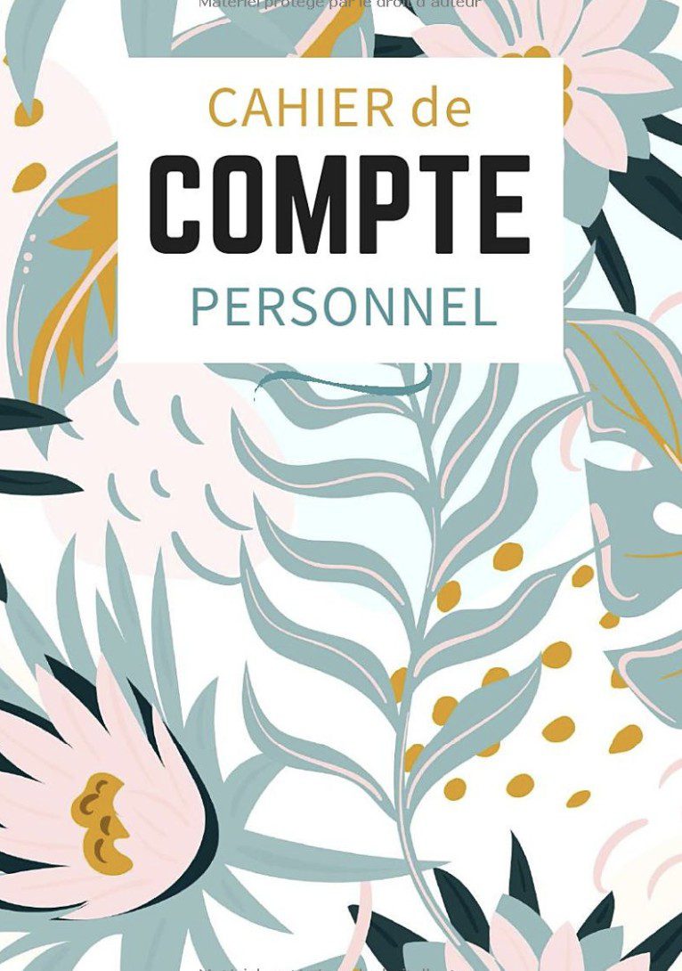Cahier de compte personnel - Maitrisez vos dépenses