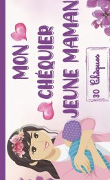 Mon chéquier jeune maman - 30 chèques Un carnet de coupons pour offrir