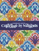 Coloriage par numéros pour adultes – Mandalas et motifs apaisants (74 pages)