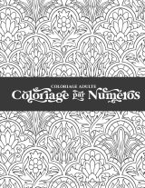 Coloriage par numéros pour adultes – Mandalas et motifs apaisants (74 pages)