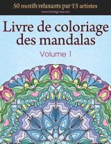 Livre de coloriage Mandalas – 50 motifs relaxants pour adultes, par 13 artistes, Volume 1