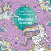 Mon super livre de coloriages – Mandalas licornes | Grand format, papier épais, 60 coloriages