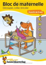 Bloc préscolaire 5 ans – Cahier d’activités à découper, coller et colorier (A5, 64 pages)
