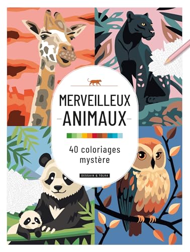 Merveilleux Animaux : 40 Coloriages Mystère pour Découvertes Ludiques
