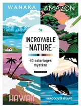 Incroyable Nature : 40 Coloriages Mystère pour un Voyage Créatif