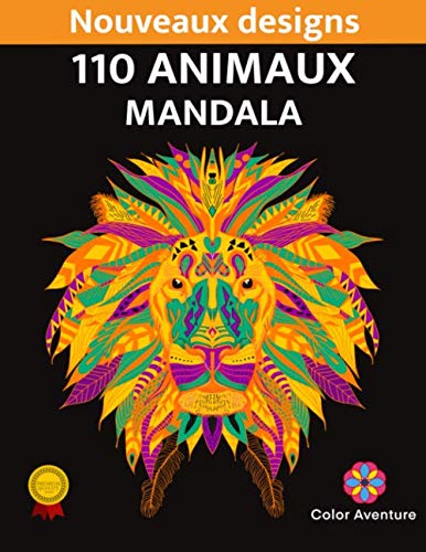 110 Mandalas d'Animaux : Livre de Coloriage Anti-Stress pour Adultes et Adolescents